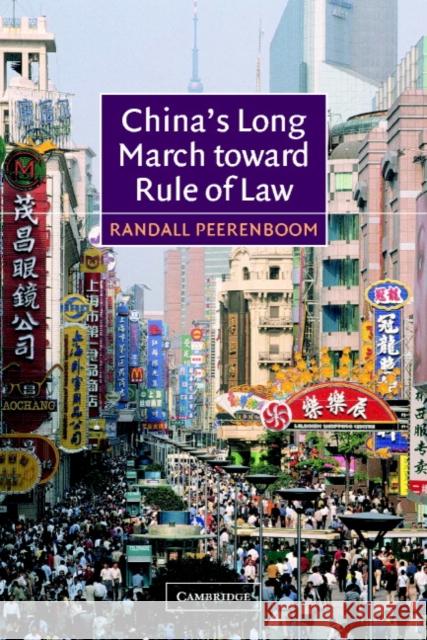 China's Long March Toward Rule of Law Peerenboom, Randall 9780521016742 Cambridge University Press