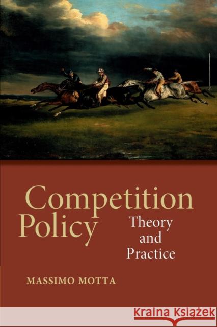Competition Policy: Theory and Practice Motta, Massimo 9780521016919 Cambridge University Press