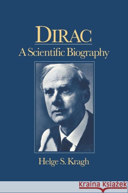 Dirac: A Scientific Biography Kragh, Helge 9780521017565