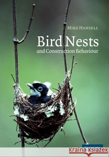 Bird Nests and Construction Behaviour Mike Hansell Raith Overhill 9780521017640 Cambridge University Press