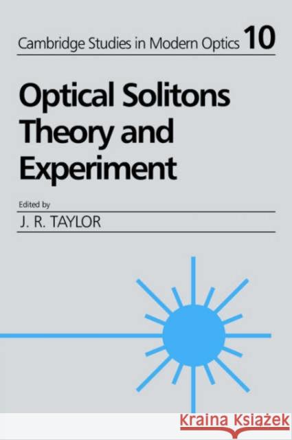 Optical Solitons: Theory and Experiment Taylor, J. R. 9780521017794 Cambridge University Press