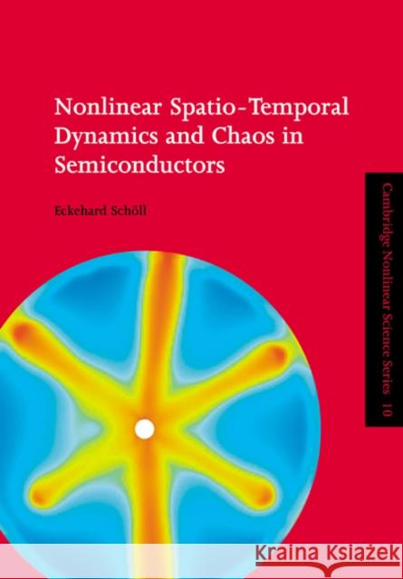 Nonlinear Spatio-Temporal Dynamics and Chaos in Semiconductors Eckehard Scholl Boris Chirikov Predrag Cvitanovic 9780521017893 Cambridge University Press