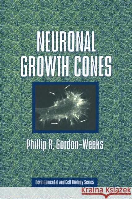 Neuronal Growth Cones Phillip R. Gordon-Weeks Jonathan B. L. Bard Peter W. Barlow 9780521018548