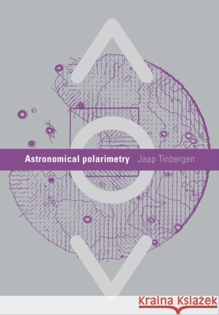 Astronomical Polarimetry Jaap Tinbergen 9780521018586 Cambridge University Press