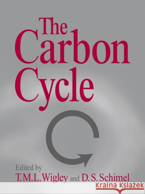 The Carbon Cycle T. M. L. Wigley D. S. Schimel 9780521018623 Cambridge University Press