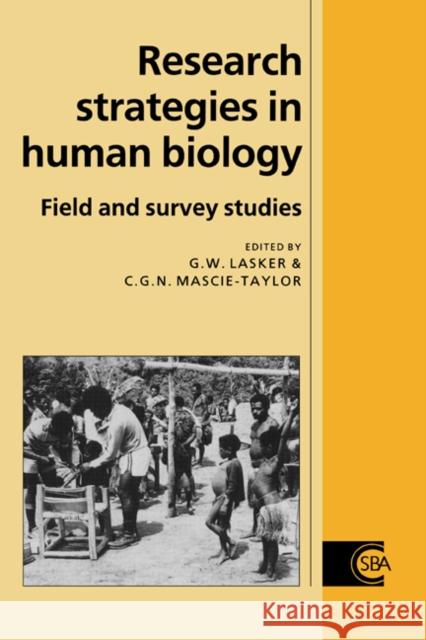 Research Strategies in Human Biology: Field and Survey Studies Lasker, Gabriel Ward 9780521019095 Cambridge University Press