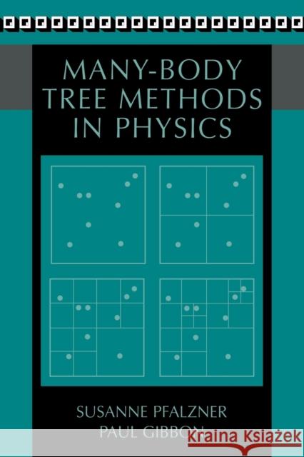 Many-Body Tree Methods in Physics Susanne Pfalzner Paul Gibbon 9780521019163 Cambridge University Press