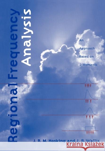 Regional Frequency Analysis: An Approach Based on L-Moments Hosking, J. R. M. 9780521019408 Cambridge University Press