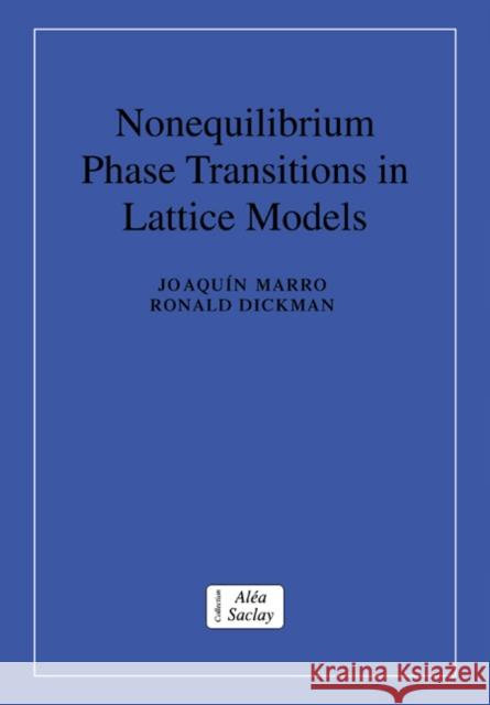 Nonequilibrium Phase Transitions in Lattice Models Ronald Dickman Joaquin Marro C. Godr 9780521019460 Cambridge University Press
