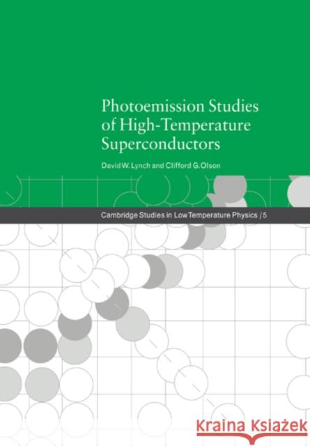 Photoemission Studies of High-Temperature Superconductors David W. Lynch Clifford G. Olson A. M. Goldman 9780521019491