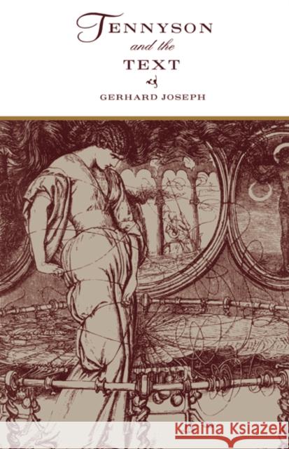 Tennyson and the Text: The Weaver's Shuttle Joseph, Gerhard 9780521019699 Cambridge University Press