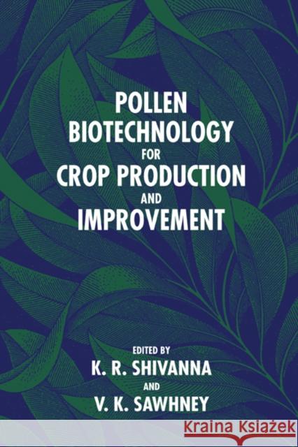 Pollen Biotechnology for Crop Production and Improvement K. R. Shivanna V. K. Sawhney R. Bruce Knox 9780521019750 Cambridge University Press
