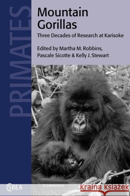 Mountain Gorillas: Three Decades of Research at Karisoke Robbins, Martha M. 9780521019866 Cambridge University Press