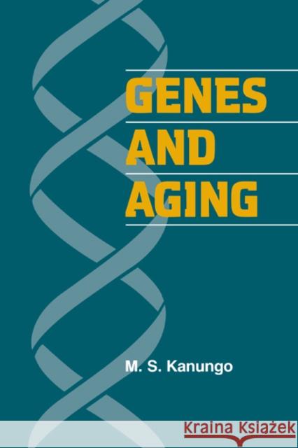 Genes and Aging M. S. Kanungo 9780521019941 Cambridge University Press