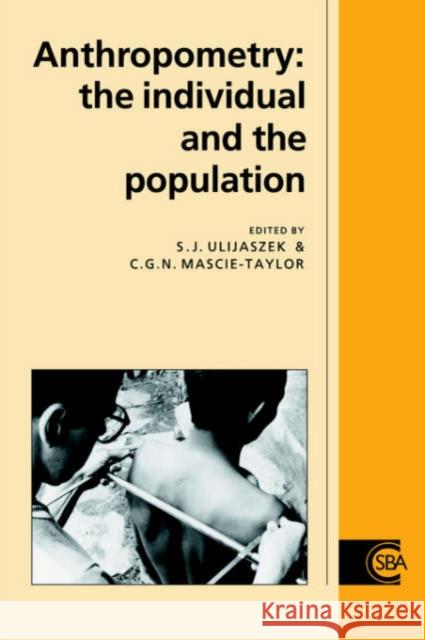 Anthropometry: The Individual and the Population Ulijaszek, Stanley J. 9780521019972 Cambridge University Press