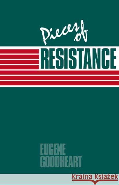 Pieces of Resistance Eugene Goodheart 9780521020183 Cambridge University Press