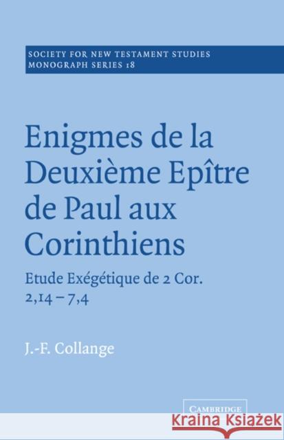 Enigmes de la Deuxieme Epitre de Paul Aux Corinthiens Collange, J. F. 9780521020510 Cambridge University Press