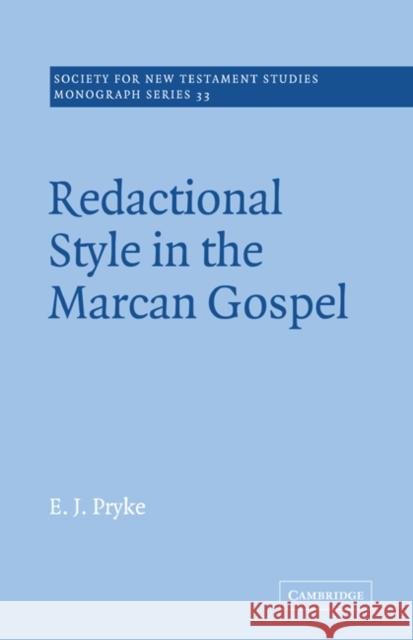 Redactional Style in the Marcan Gospel E. J. Pryke John Court 9780521020541 Cambridge University Press