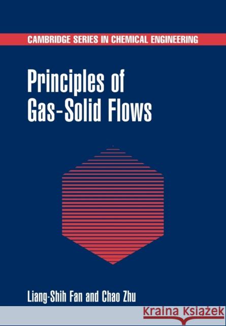 Principles of Gas-Solid Flows Liang-Shih Fan Chao Zhu 9780521021166