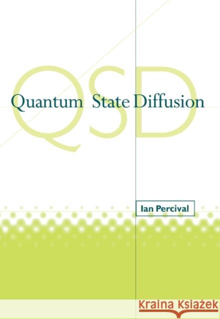 Quantum State Diffusion Ian Percival 9780521021203 Cambridge University Press