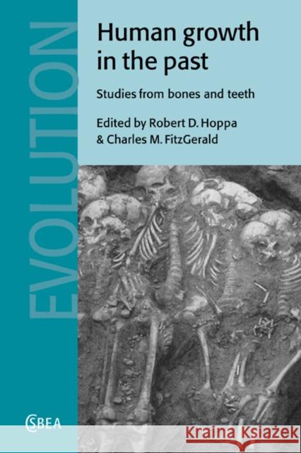 Human Growth in the Past: Studies from Bones and Teeth Hoppa, Robert D. 9780521021227 Cambridge University Press