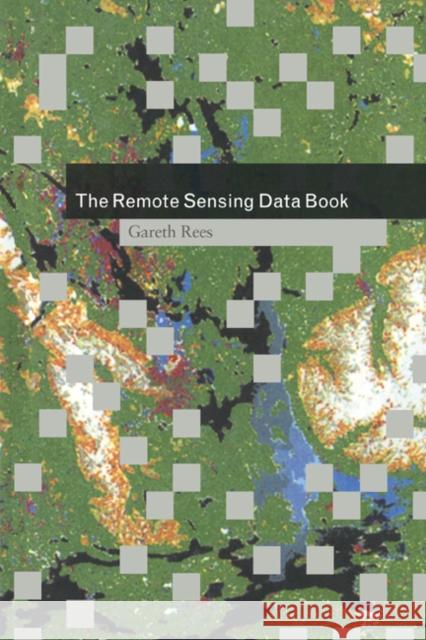 The Remote Sensing Data Book Gareth Rees 9780521021746