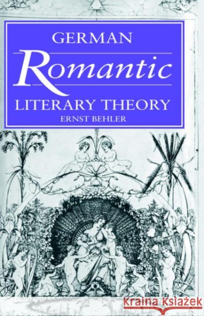 German Romantic Literary Theory Ernst Behler H. B. Nisbet Martin Swales 9780521021913 Cambridge University Press