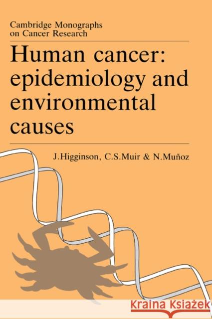 Human Cancer: Epidemiology and Environmental Causes Higginson, John 9780521021968 Cambridge University Press