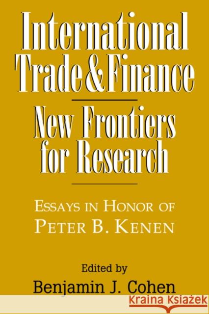 International Trade and Finance: New Frontiers for Research Cohen, Benjamin J. 9780521022040 Cambridge University Press