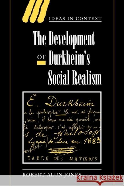 The Development of Durkheim's Social Realism Robert Alun Jones Quentin Skinner Lorraine Daston 9780521022101 Cambridge University Press
