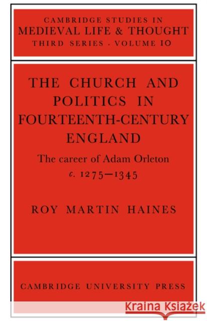 Church/Politcs: Adam Orleton Haines, Roy Martin 9780521022484 Cambridge University Press