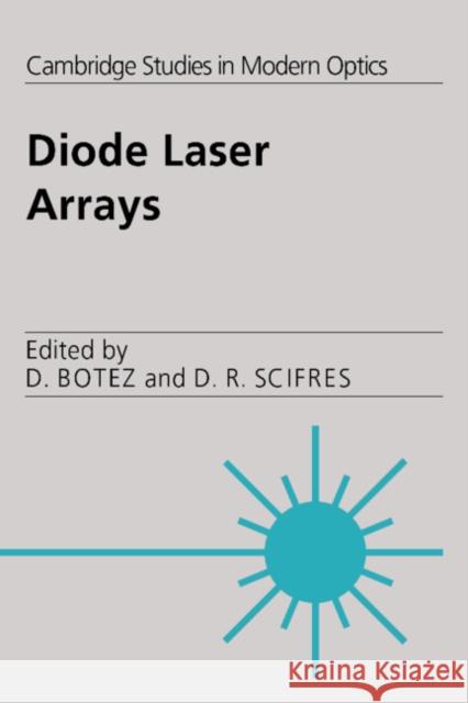 Diode Laser Arrays Dan Botez Don R. Scifres P. L. Knight 9780521022552 Cambridge University Press