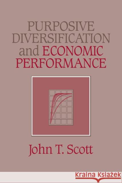 Purposive Diversification and Economic Performance John T. Scott 9780521022583 Cambridge University Press