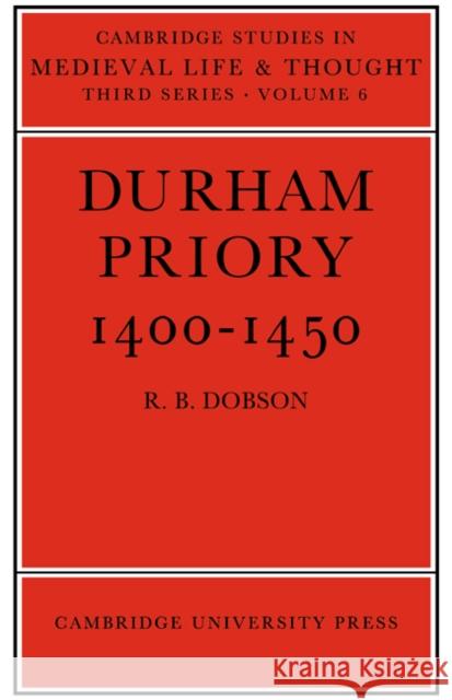 Durham Priory 1400-1450 R. B. Dobson 9780521023054 Cambridge University Press