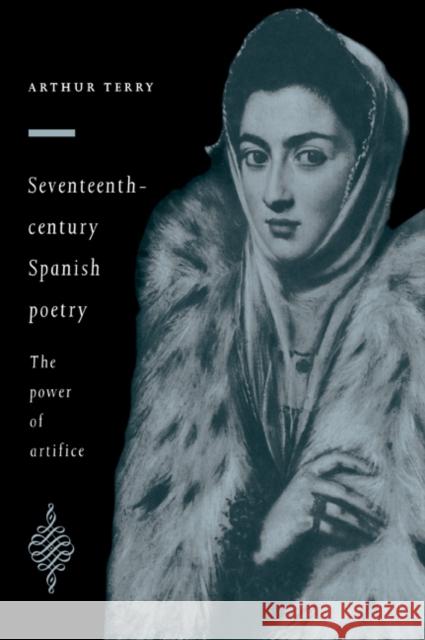 Seventeenth-Century Spanish Poetry Arthur Terry 9780521023214 Cambridge University Press