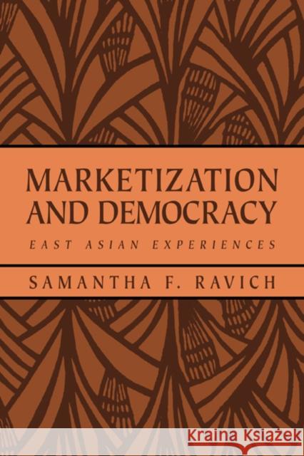 Marketization and Democracy: East Asian Experiences Ravich, Samantha F. 9780521023320 Cambridge University Press