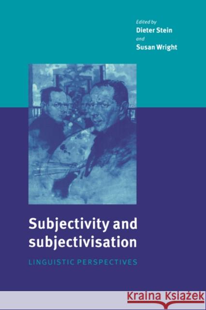 Subjectivity and Subjectivisation: Linguistic Perspectives Stein, Dieter 9780521023498