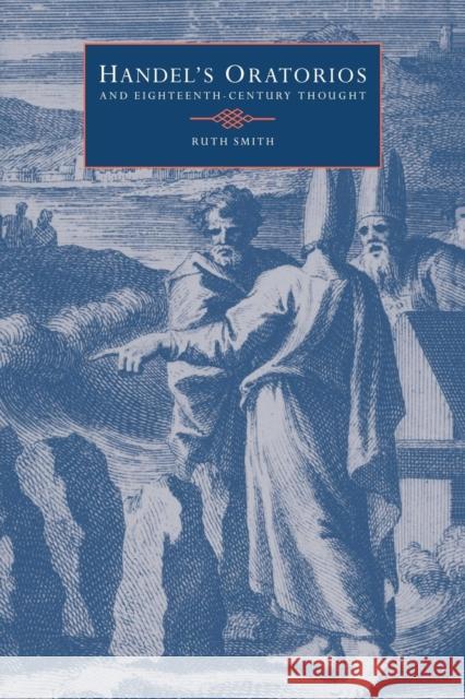 Handel's Oratorios and Eighteenth-Century Thought Ruth Smith 9780521023702