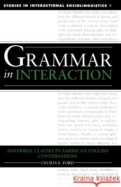 Grammar in Interaction: Adverbial Clauses in American English Conversations Ford, Cecilia E. 9780521023757 Cambridge University Press