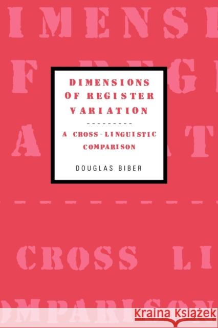 Dimensions of Register Variation: A Cross-Linguistic Comparison Biber, Douglas 9780521024112 Cambridge University Press