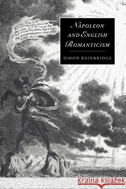 Napoleon and English Romanticism Simon Bainbridge Marilyn Butler James Chandler 9780521024129 Cambridge University Press