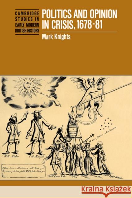 Politics and Opinion in Crisis, 1678-81 Mark Knights Anthony Fletcher John Guy 9780521024396