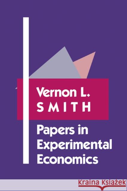 Papers in Experimental Economics Vernon L. Smith 9780521024655 Cambridge University Press