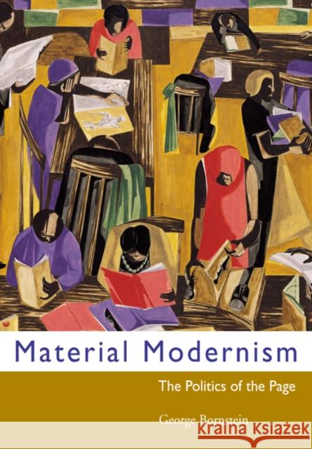 Material Modernism: The Politics of the Page Bornstein, George 9780521024853