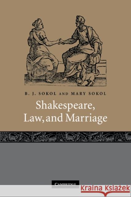 Shakespeare, Law, and Marriage B. J. Sokol Mary Sokol 9780521024907 Cambridge University Press