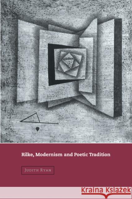 Rilke, Modernism and Poetic Tradition Judith Ryan H. B. Nisbet Martin Swales 9780521025119