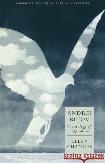 Andrei Bitov: The Ecology of Inspiration Chances, Ellen 9780521025270 Cambridge University Press