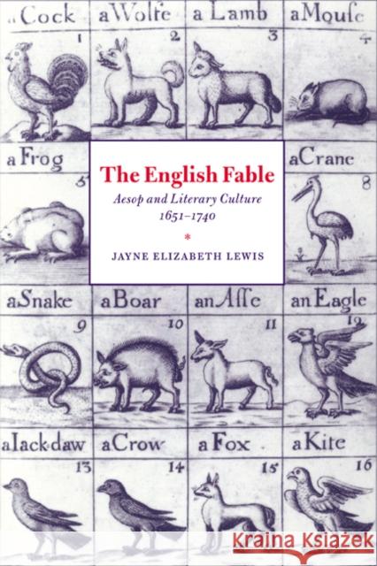 The English Fable: Aesop and Literary Culture, 1651-1740 Lewis, Jayne Elizabeth 9780521025317