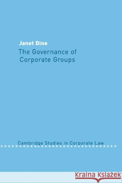 The Governance of Corporate Groups Janet Dine Barry Rider 9780521025799 Cambridge University Press