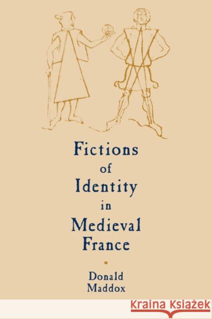 Fictions of Identity in Medieval France Donald Maddox Alastair Minnis Patrick Boyde 9780521026383